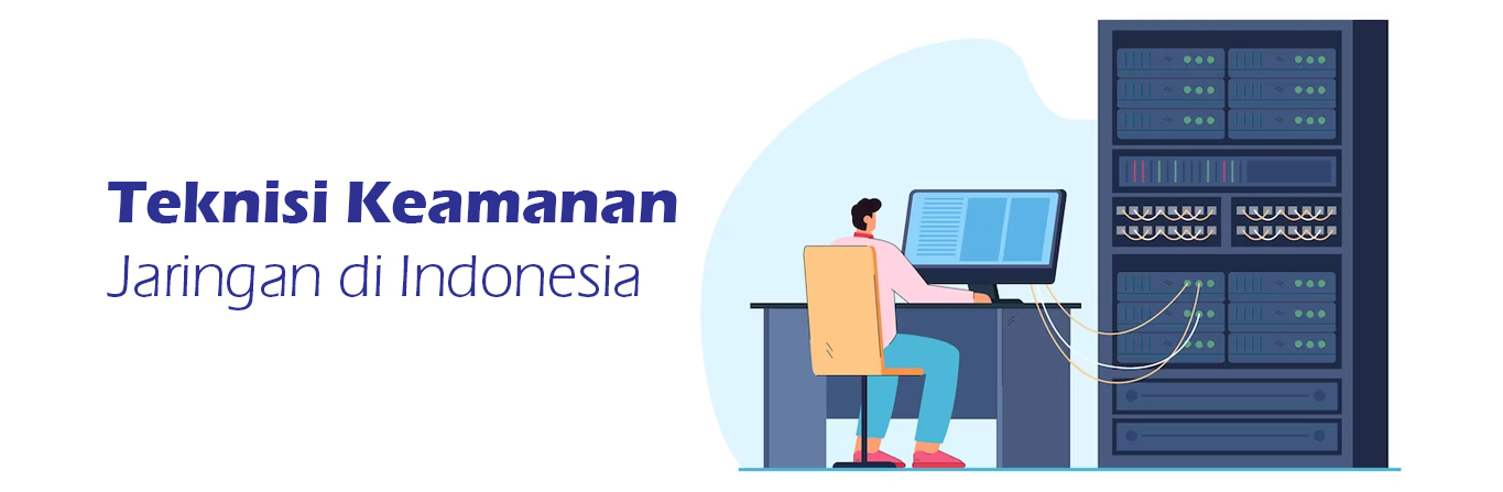 2023 04 12 Teknisi Keamanan Jaringan Di Indonesia 00