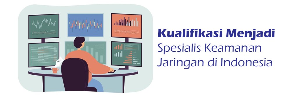 2023 04 12 Teknisi Keamanan Jaringan Di Indonesia 01 1024x335