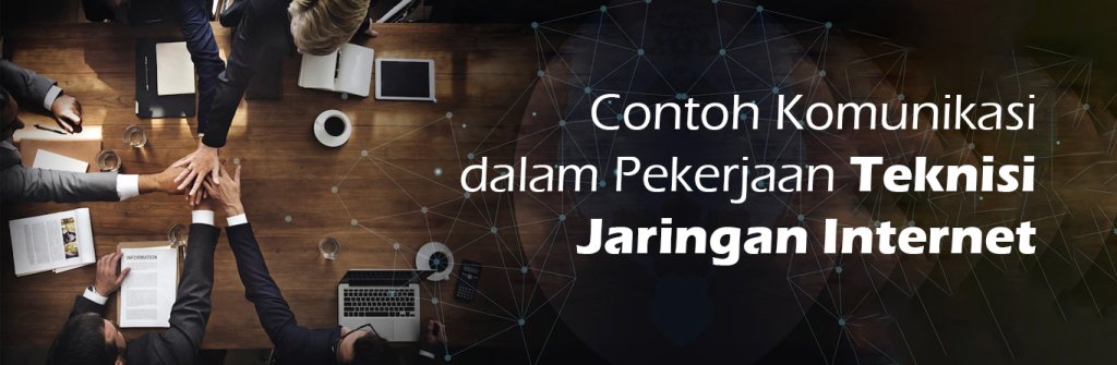 2023 06 28 Tim Dan Komunikasi Dalam Pekerjaan Teknisi Jaringan Internet 02 1024x335