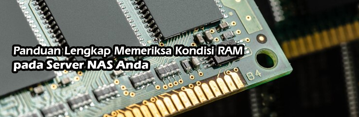 2023 11 07 Panduan Lengkap Memeriksa Kondisi RAM 00
