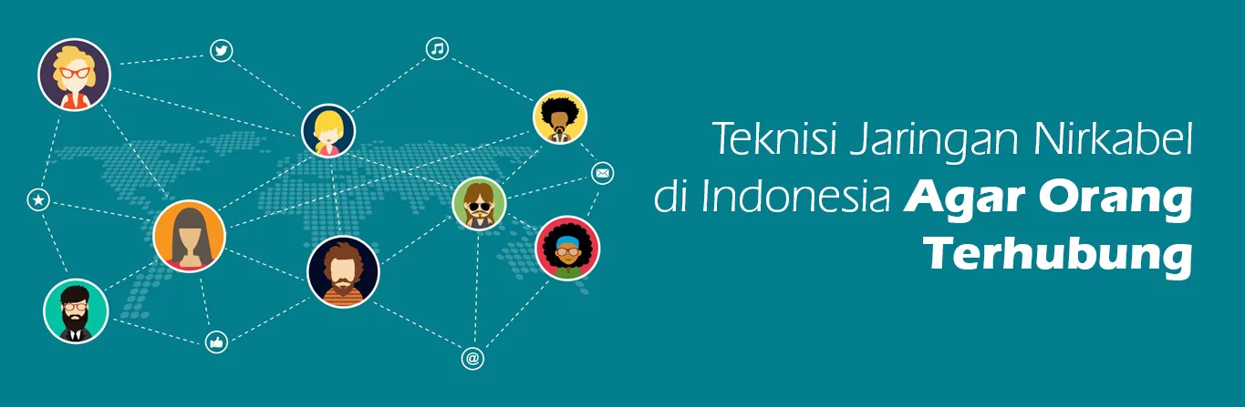 2023 04 13 Teknisi Jaringan Nirkabel Di Indonesia Agar Orang Terhubung 00