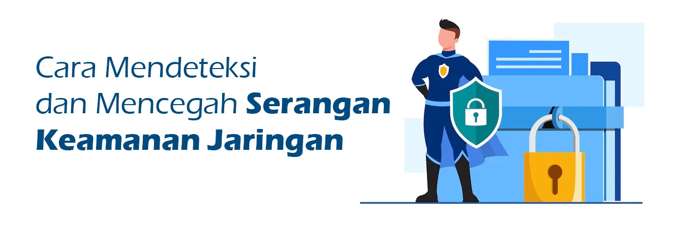 2023 07 06 Cara Mendeteksi Dan Mencegah Serangan Keamanan Jaringan 00