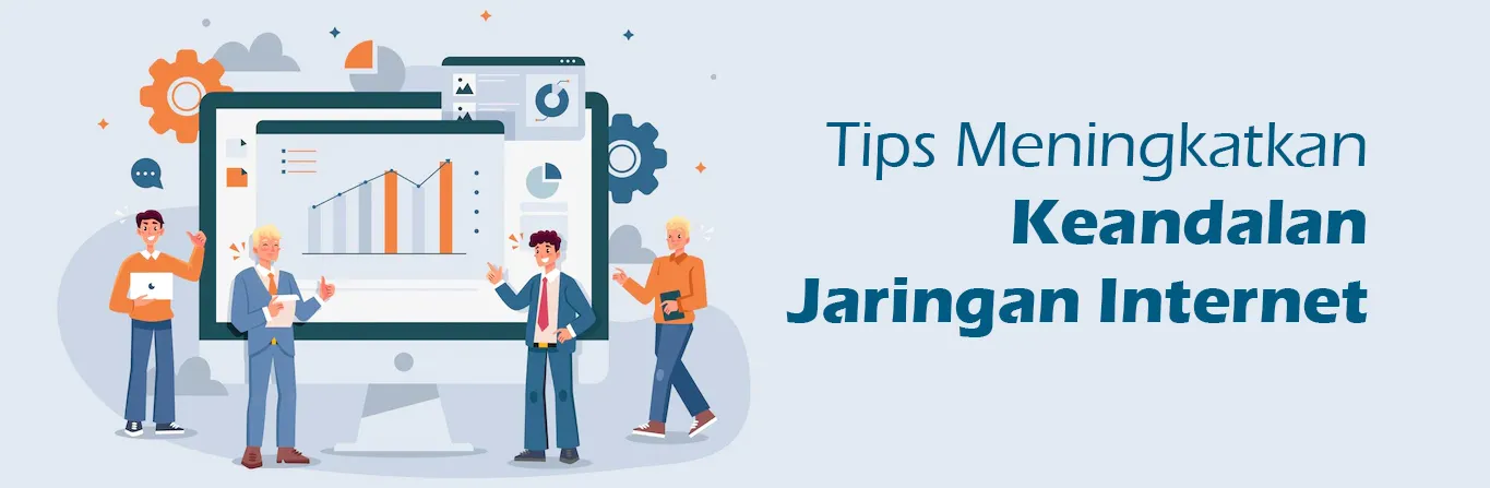 2023 07 07 Tips Meningkatkan Keandalan Jaringan Internet 00