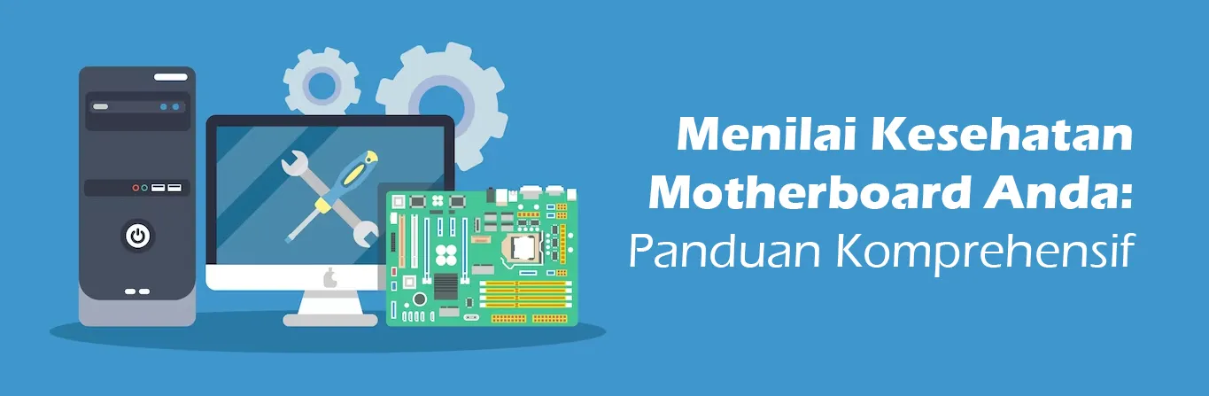 2023 12 06 Menilai Kesehatan Motherboard 00